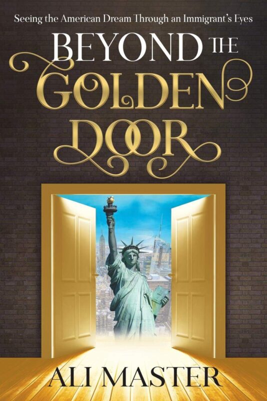 Beyond the Golden Door: Seeing the American Dream through an Immigrant’s Eyes